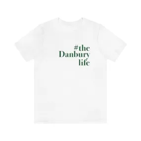 #thedanburylife Unisex Jersey Short Sleeve Tee